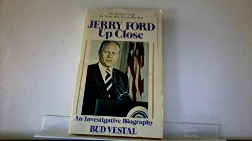 Imagen de archivo de Jerry Ford Up Close: An Investigative Biography a la venta por RW Books