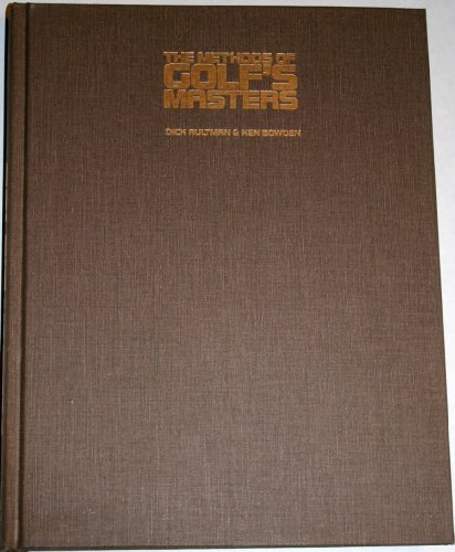 9780698106512: The methods of golfs masters : how they played, and what you can learn from them / Dick Aultman & Ken Bowden ; illustrated by Anthony Ravielli ; introd. by Herbert Warren Wind ; research associate, Barbara Kelly