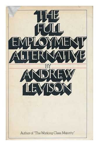 Stock image for The Full Employment Alternative for sale by Better World Books