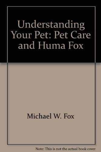 Stock image for Understanding Your Pet : Pet Care and Humane Concerns for sale by Better World Books