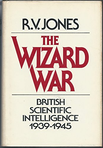 Imagen de archivo de The Wizard War: British Scientific Intelligence, 1939-1945. Most Secret War (England) a la venta por Kisselburg Military Books