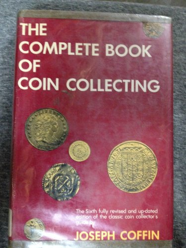 Complete Book of Coin Collecting - Coffin, Joseph