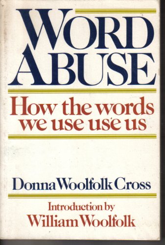 Stock image for Word Abuse: How the Words We Use Use Us for sale by Wonder Book