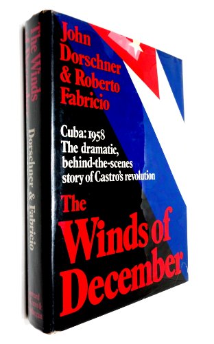 Stock image for The Winds of December: The Cuban Revolution of 1958 for sale by Front Cover Books