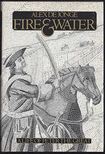 Imagen de archivo de Fire and Water: A Life of Peter the Great a la venta por Wonder Book