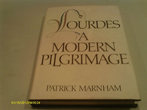 Stock image for Lourdes, A Modern Pilgrimage for sale by Neil Shillington: Bookdealer/Booksearch