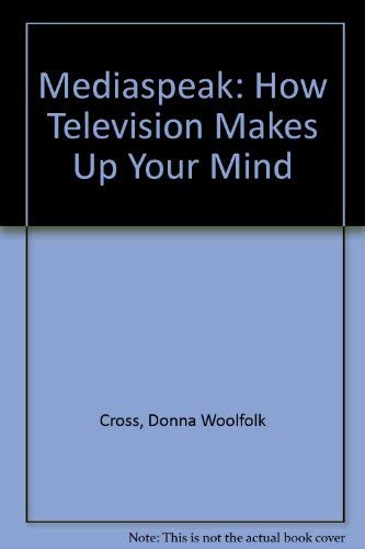 9780698111318: Mediaspeak: How Television Makes Up Your Mind