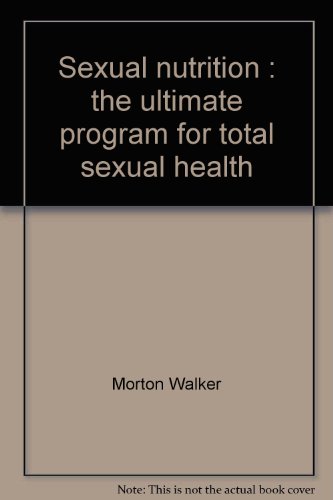9780698111998: Sexual nutrition : the ultimate program for total sexual health by Morton Walker