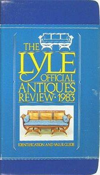 THE LYLE OFFICIAL ANTIQUES REVIEW 1983 - Identification and Value Guide