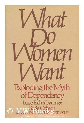 9780698112100: What Do Women Want? Exploring the Myth of Dependency