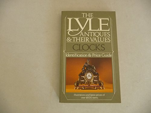 Clocks (Lyle Antiques & Their Values) (9780698112384) by Anthony Curtis