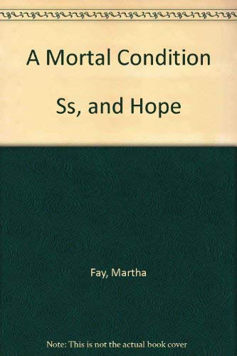 9780698112513: A Mortal Condition Ss, and Hope