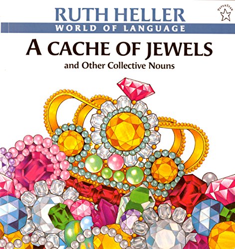 Beispielbild fr A Cache of Jewels: And Other Collective Nouns (World of Language) zum Verkauf von Wonder Book