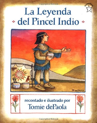 Stock image for La Leyenda del Pincel Indio = The Legend of the Indian Paintbrush for sale by ThriftBooks-Dallas