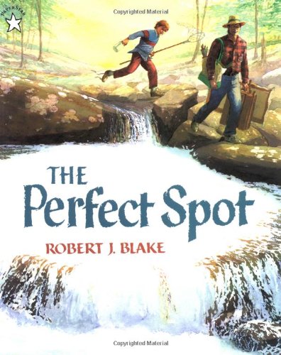 The Perfect Spot (9780698114319) by Blake, Robert J.