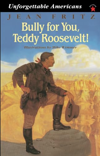 9780698116092: Bully for You, Teddy Roosevelt! (Unforgettable Americans)