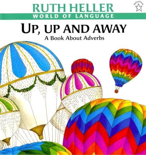 9780698116634: Up, Up and Away: A Book about Adverbs (World of Language)