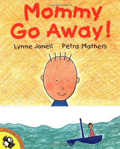 Stock image for Mommy Go Away! for sale by Better World Books