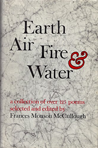 Imagen de archivo de Earth, Air, Fire and Water; A Collection of over 125 Poems. a la venta por ThriftBooks-Atlanta