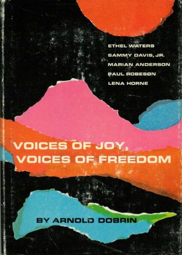 Voices of Joy, Voices of Freedom: Ethel Waters, Sammy Davis Jr., Marian Anderson, Paul Robeson, L...