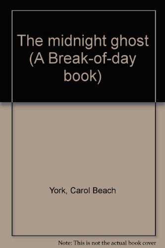 The midnight ghost (A Break-of-day book) (9780698202610) by Carol Beach York