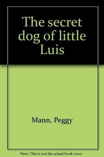 9780698202764: The secret dog of little Luis