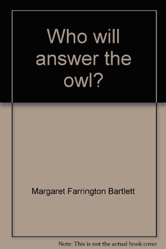 Who Will Answer the Owl?