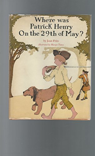 Stock image for Where Was Patrick Henry on the 29th of May? for sale by Front Cover Books