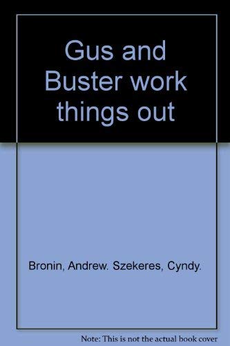 9780698203099: Gus and Buster work things out