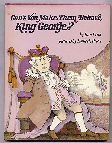 Beispielbild fr Can't You Make Them Behave, King George? zum Verkauf von BookHolders