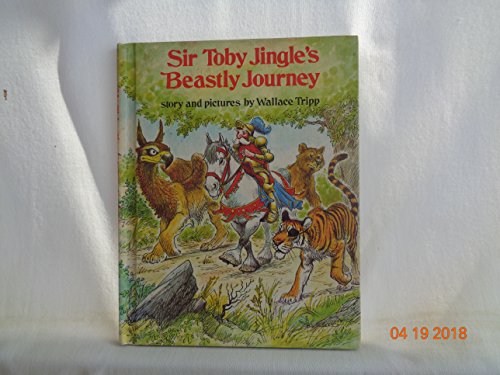 9780698203396: Sir Toby Jingle's beastly journey ; story and pictures
