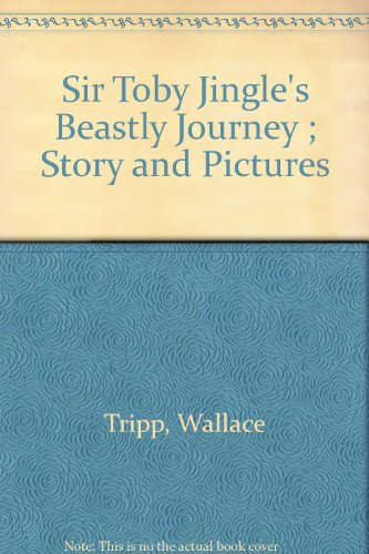 9780698203402: Sir Toby Jingle's Beastly Journey ; Story and Pictures