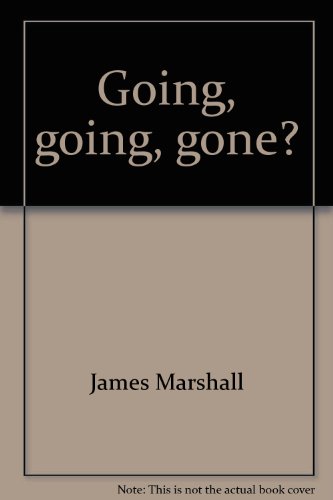 Going, going, gone?: The waste of our energy resources (The New conservation) (9780698203556) by Marshall, James