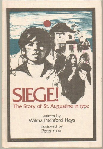 Imagen de archivo de Siege!: The Story of St. Augustine in 1702 a la venta por ThriftBooks-Atlanta