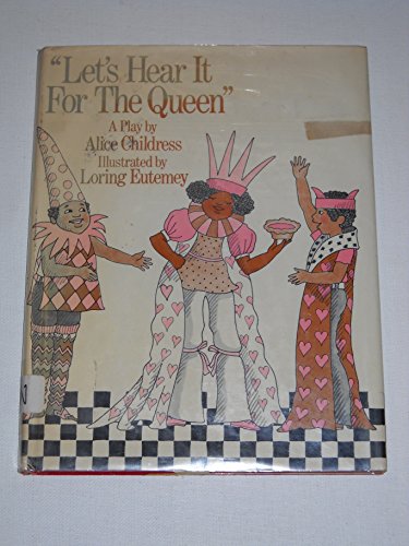 Let's hear it for the Queen: A play (9780698203884) by Childress, Alice