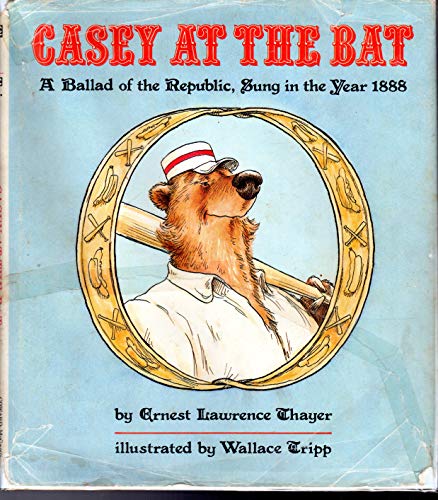 Stock image for Casey at the Bat : A Ballad of the Republic, Sung in the Year 1888 for sale by Better World Books