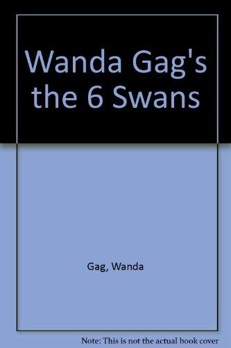 9780698205529: Wanda Gag's the 6 Swans