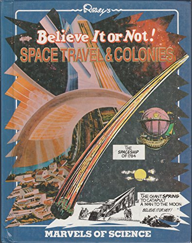 Stock image for Space Travel and Colonies (Ripley's Believe It or Not) for sale by Idaho Youth Ranch Books