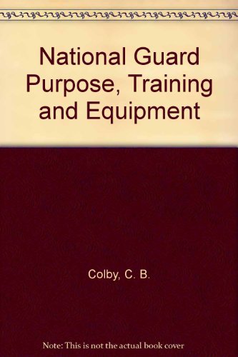 Beispielbild fr National Guard Purpose, Training and Equipment zum Verkauf von -OnTimeBooks-