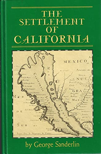 Beispielbild fr The Settlement of California Sanderlin, George William zum Verkauf von Vintage Book Shoppe