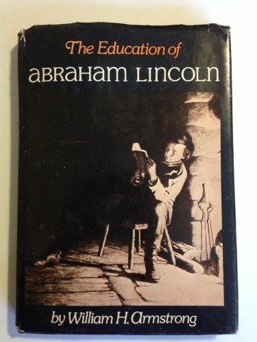 Imagen de archivo de The Education of Abraham Lincoln, a la venta por ThriftBooks-Atlanta