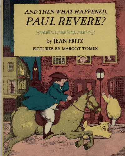 Beispielbild fr And then What Happened, Paul Revere? zum Verkauf von Gil's Book Loft