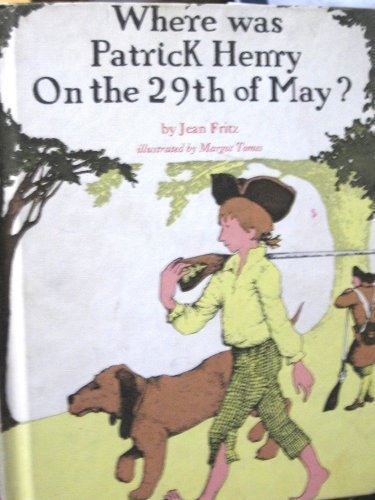 Beispielbild fr Where Was Patrick Henry on the 29th of May? zum Verkauf von Better World Books: West