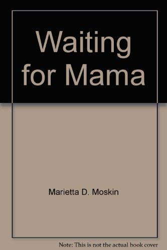 Stock image for Waiting for Mama for sale by Willis Monie-Books, ABAA