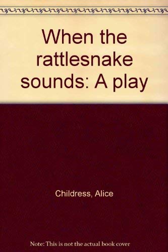 9780698305946: When the rattlesnake sounds: A play