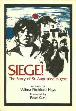 Beispielbild fr Siege! : The Story of St. Augustine in 1702 zum Verkauf von Better World Books