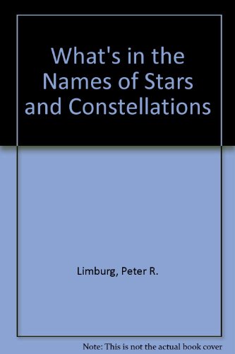 Beispielbild fr What's in the Names of Stars and Constellations zum Verkauf von ThriftBooks-Dallas