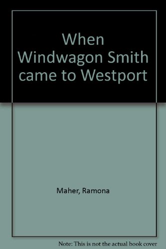 When Windwagon Smith came to Westport (9780698306523) by Maher, Ramona