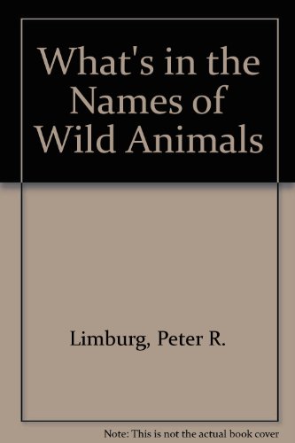 Beispielbild fr What's in the Names of Wild Animals zum Verkauf von ThriftBooks-Dallas