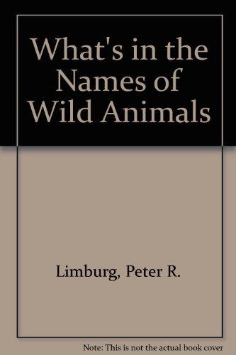 Stock image for What's in the Names of Wild Animals for sale by ThriftBooks-Dallas